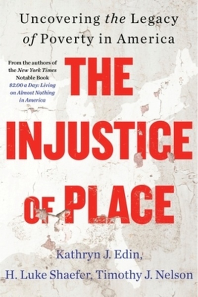 mariner books The Injustice of Place: Uncovering the Legacy of Poverty in Ame...