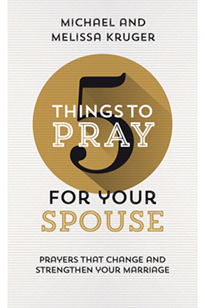 Good Book Co 5 lucruri pentru care să te rogi pentru soțul/soția ta: Rugăciun...