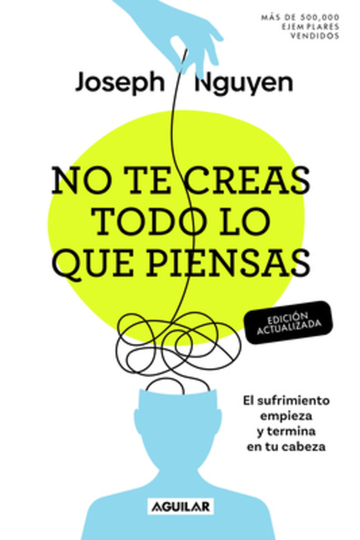 Aguilar No Te Creas Todo Lo Que Piensas: El Sufrimiento Empieza Y Termina En ...