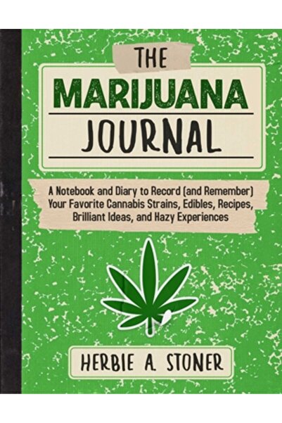 Skyhorse Pub The Marijuana Journal: A Notebook and Diary to Record (and Remem...