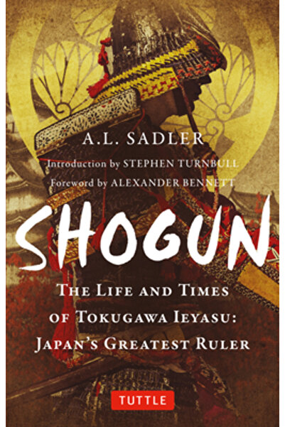 Tuttle Pub Shogun: Viața și vremurile lui Tokugawa Ieyasu: Cel mai mare condu...