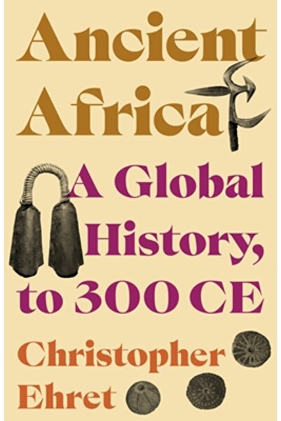 Princeton Univ Pr Africa antică: o istorie globală, până în anul 300 d.Hr.