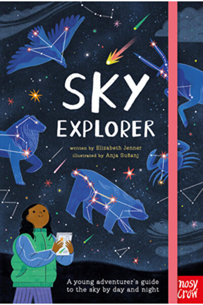 Nosy Crow Exploratorul cerului: Ghidul unui tânăr aventurier despre cer, ziua...