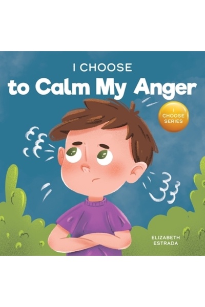 Grow Grit Pr Llc Aleg să-mi calmez furia: o carte ilustrată și colorată despr...