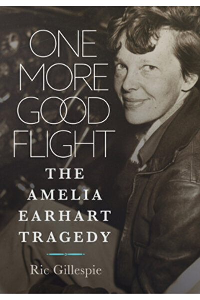 U S Naval Inst Pr Încă un zbor bun: Tragedia Ameliei Earhart