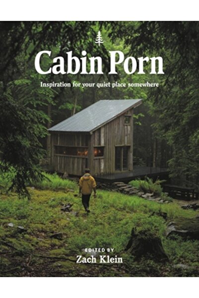 Voracious Cabin Porn: Inspiration for Your Quiet Place Somewhere
