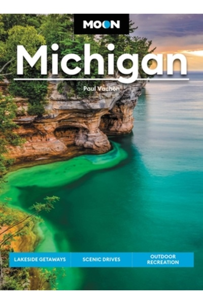 Avalon Travel Publ Moon Michigan: Escapade pe malul lacului, drumeții pitoreș...