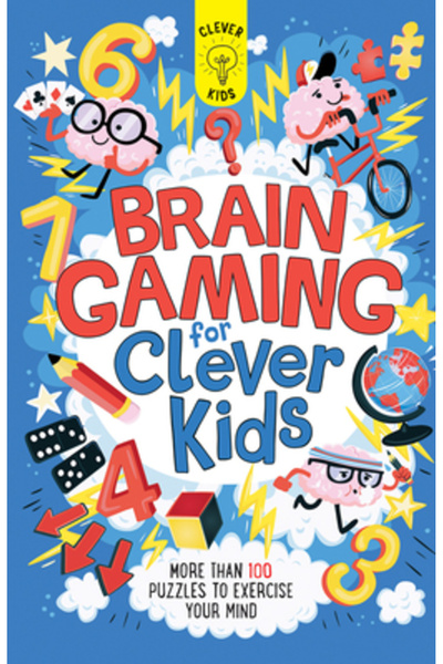 Barrons Education Series Brain Gaming for Clever Kids: More Than 100 Puzzles to Exercise Your Mind