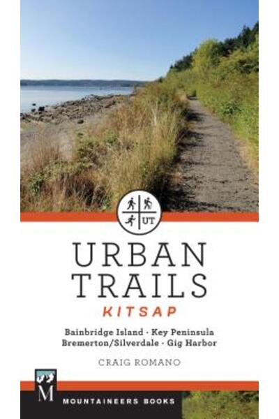 Mountaineers Books Trasee urbane: Kitsap: Insula Bainbridge/ Peninsula Key/ B...