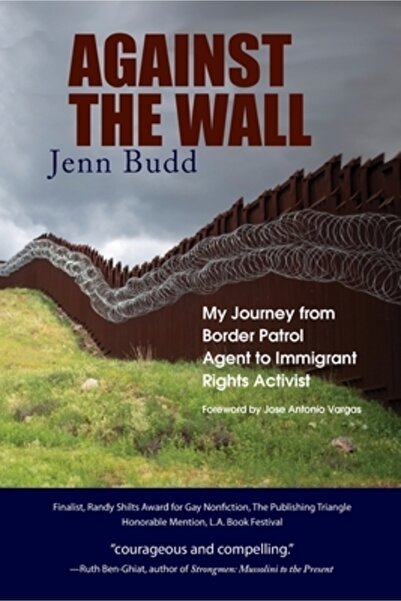 Heliotrope Books Llc Against the Wall: My Journey from Border Patrol Agent to...