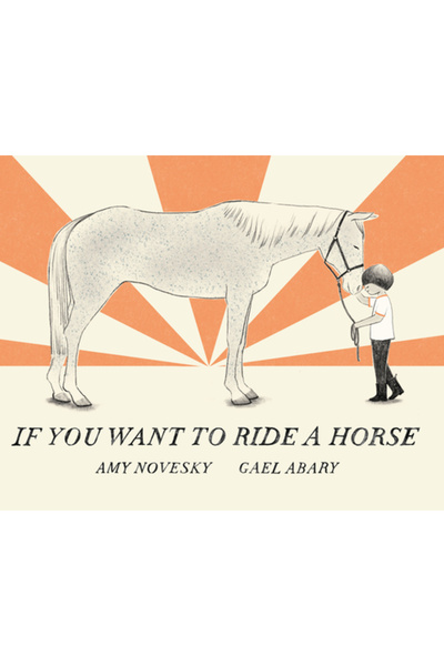 Neal Porter Books Dacă vrei să călărești un cal