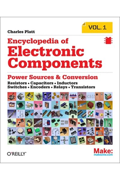 O'Reilly & Assoc Inc Enciclopedia Componentelor Electronice Volumul 1: Rezist...