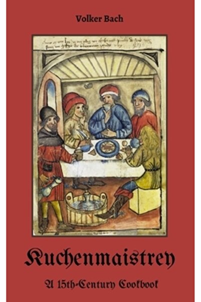 Blurb Inc Kuchenmaistrey: o carte de bucate germană din secolul al XV-lea