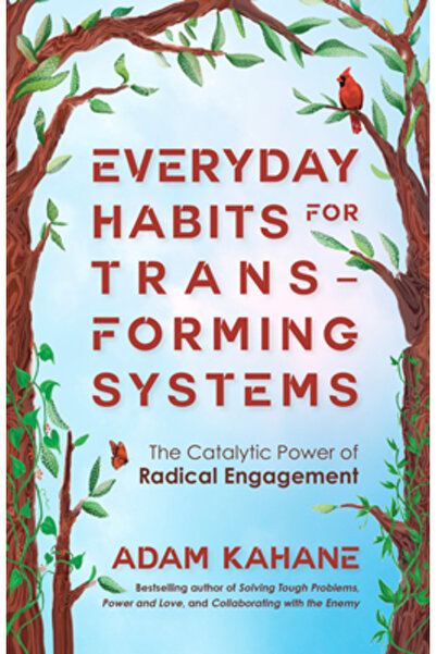 Berrett Koehler Publ Inc Obiceiuri cotidiene pentru transformarea sistemelor:...