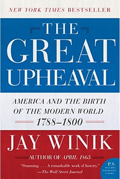 Perennial Marea Răsturnare: America și Nașterea Lumii Moderne, 1788-1800
