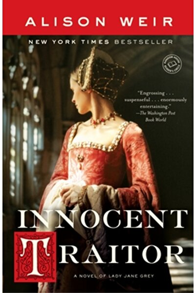 Ballantine Books Trădător inocent: Un roman despre Lady Jane Grey