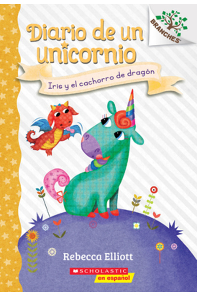 Scholastic Diario de Un Unicornio #2: Iris Y El Cachorro de Drag