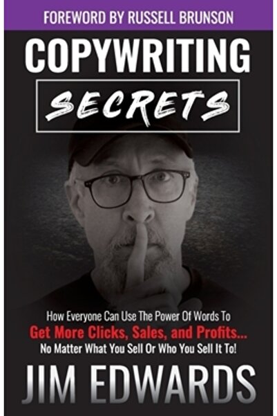 Ambassador Pr Llc Copywriting Secrets: How Everyone Can Use the Power of Words to Get More Clicks, Sales, and Profits.