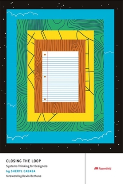 Rosenfeld Media Llc Închiderea buclei: Gândire sistemică pentru designeri