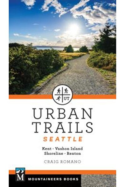 Mountaineers Books Trasee urbane Seattle: Shoreline, Renton, Kent, Insula Vashon