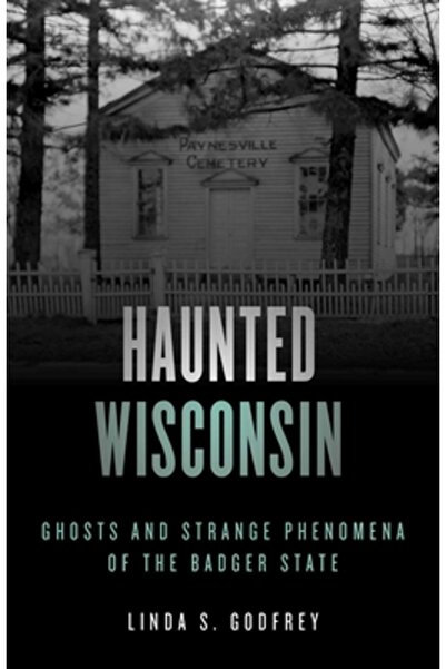 Globe Pequot Pr Wisconsin bântuit: fantome și fenomene ciudate ale statului B...