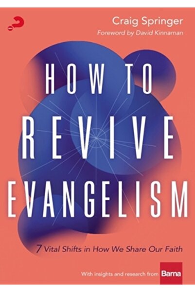 Zondervan Cum să reînviem evanghelizarea: 7 schimbări vitale în modul în care...