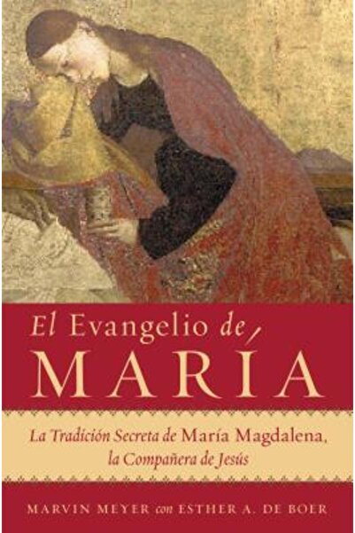 Rayo El Evangelio de Maria: La Tradicion Secreta de Maria Magdalena, la Compa...