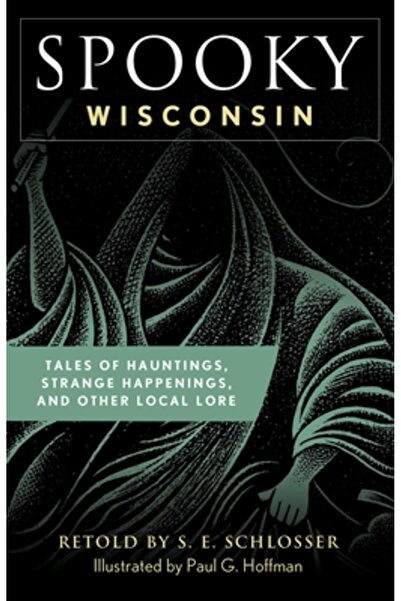 Globe Pequot Pr Wisconsinul înfricoșător: Povești despre bântuiri, întâmplări...
