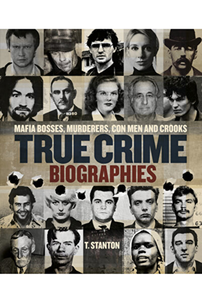 Firefly Books Ltd Biografii ale unor crime reale: șefi mafioți, criminali, es...