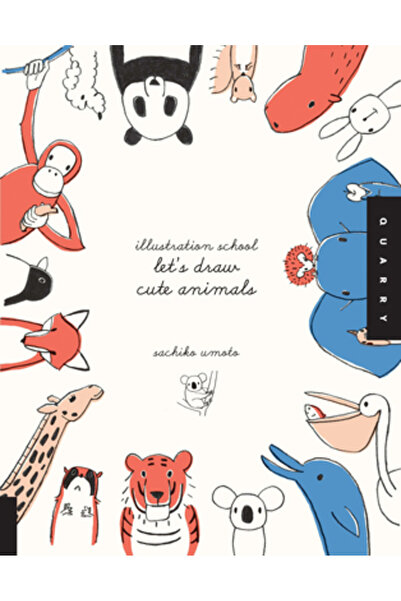 QUARRY BOOKS Școală de ilustrație: Hai să desenăm animale drăguțe