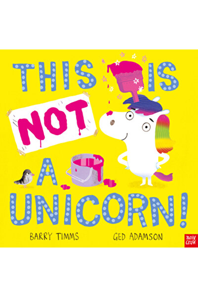 Nosy Crow This Is Not a Unicorn!