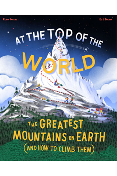 Cicada Books În vârful lumii: Cei mai mari munți de pe Pământ (și cum să-i es...