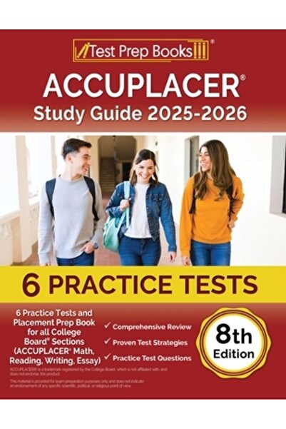 Test Prep Books Ghid de studiu ACCUPLACER 2024-2025: 6 teste practice și caiet de pregătire pentru plasament pentru toate examenele College Board Sec