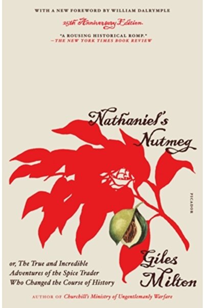Picador Nathaniel's Nutmeg: Or, the True and Incredible Adventures of the Spi...
