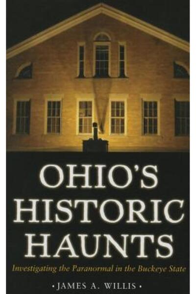 Kessinger Pub Llc Locuri istorice din Ohio: Investigarea paranormalului în st...