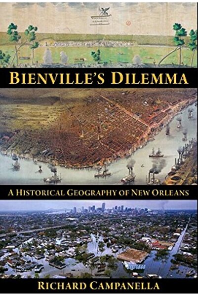 Harper Collins Dilema lui Bienville: o geografie istorică a orașului New Orleans