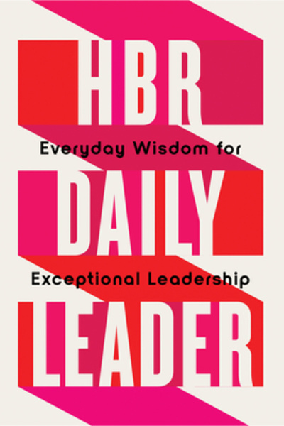 Harvard Business Review Pr HBR Daily Leader: Înțelepciune cotidiană pentru o ...