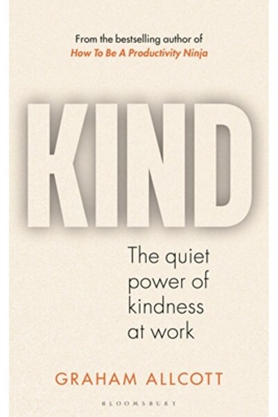 Bloomsbury Bunătate: Puterea liniștită a bunătății la locul de muncă