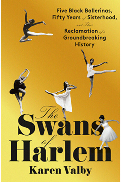 Pantheon Lebedele din Harlem: Cinci balerine negre, cincizeci de ani de soror...