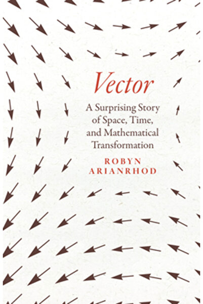 Univ Of Chicago Pr Vector: O poveste surprinzătoare despre spațiu, timp și tr...
