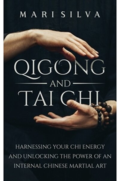 Primasta Qigong și Tai Chi: Valorificarea energiei Chi și deblocarea puterii ...