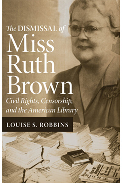 Univ Of Oklahoma Pr Demiterea domnișoarei Ruth Brown: Drepturi civile, cenzur...