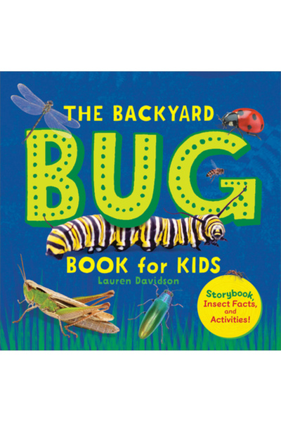 Rockridge Pr The Backyard Bug Book for Kids: Storybook, Insect Facts, and Act...