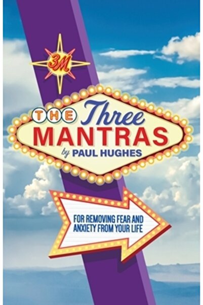 Friesenpr Cele trei mantre: Pentru a elimina frica și anxietatea din viața ta