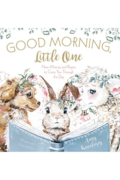 Thomas Nelson Pub Bună dimineața, micuțule: Noi îndurări și rugăciuni care să...