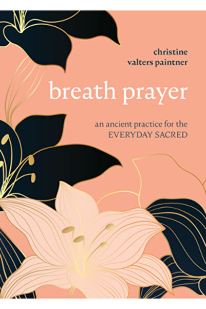 Broadleaf Books Rugăciunea respirației: o practică străveche pentru sacrul co...