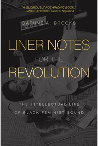 Belknap Pr Note de liner pentru Revoluție: Viața intelectuală a sunetului fem...