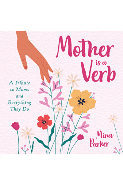 Conari Pr Mama este un verb: Un omagiu adus mamelor și tot ceea ce fac ele