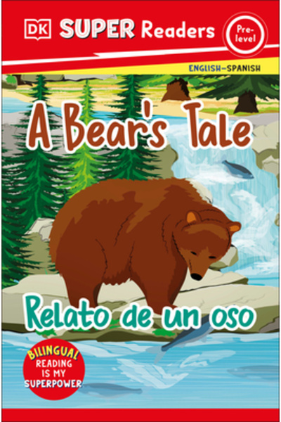 Dk Pub DK Super Readers Pre-Level Bilingual a Bear's Tale - Relato de Un Oso