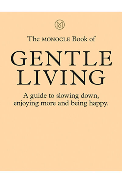 Thames & Hudson Ltd Cartea Monocle a vieții blânde Un ghid pentru a încetini ...
